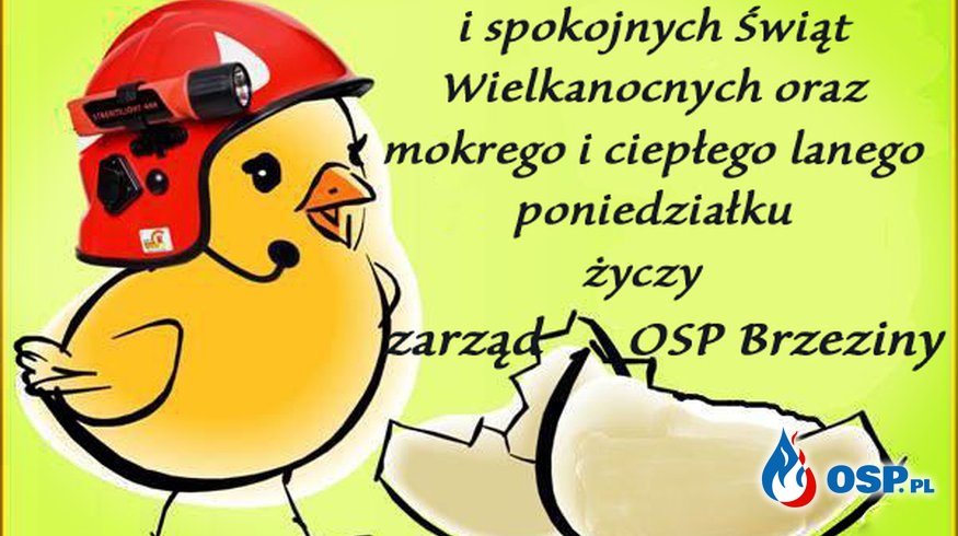 Życzenia Wielkanocne od OSP Brzeziny :) OSP Ochotnicza Straż Pożarna