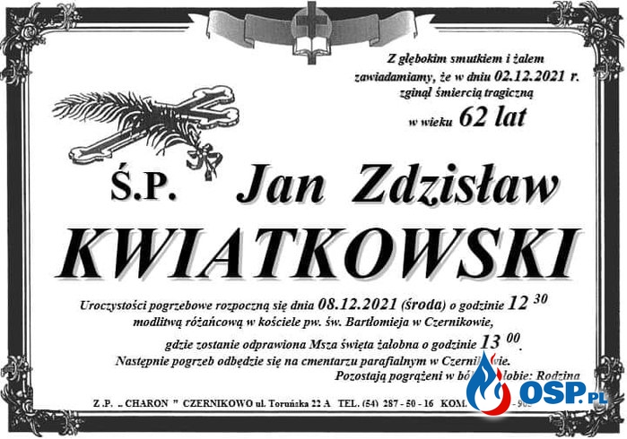 Jest data pogrzebu druha Jana Zdzisława Kwiatkowskiego. Zginął w wypadku wozu strażackiego w Czernikowie. OSP Ochotnicza Straż Pożarna