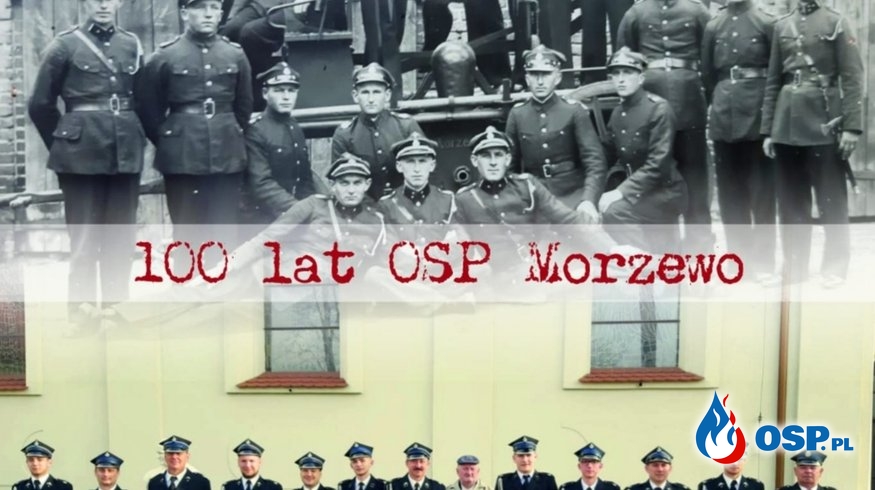 100. rocznica powstania OSP Morzewo OSP Ochotnicza Straż Pożarna