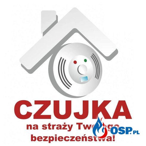 ,,Czujka na straży Twojego bezpieczeństwa" OSP Ochotnicza Straż Pożarna